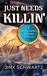 Just Needs Killin' by Jinx Schwartz ~ Hetta Coffey ~ #Review ~ Life Beyond the Kitchen