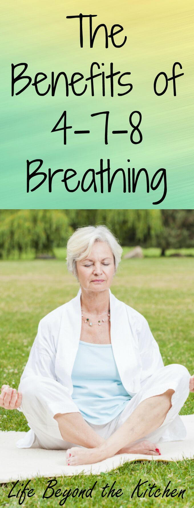 The Benefits of 4-7-8 Breathing ~ Life Beyond the Kitchen