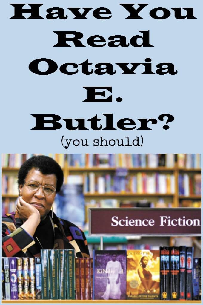Have You Read Octavia E Butler? You Should ~ Life Beyond the Kitchen