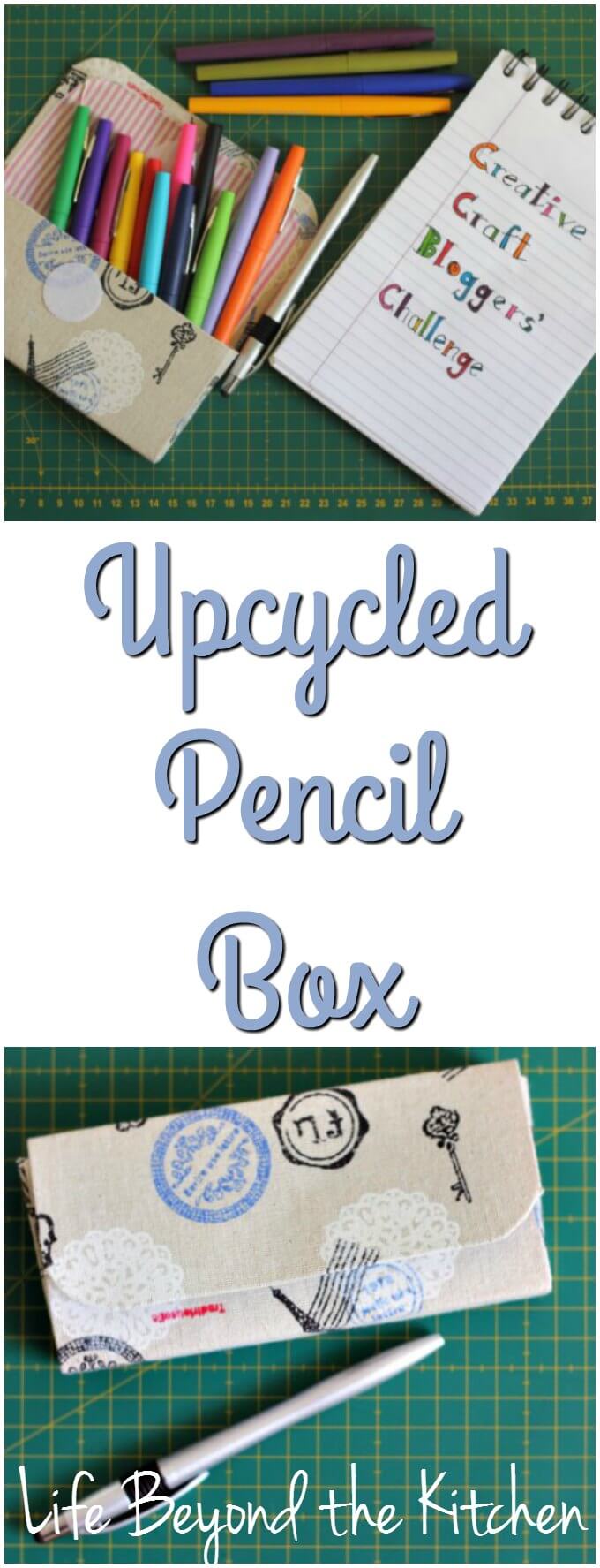 Upcycled Pencil Box ~ Creative Craft Bloggers Challenge #CCBG ~ Life Beyond the Kitchen