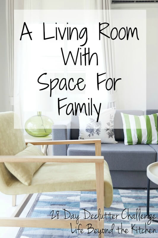 A Living Room With Space For Family ~ 28 Day Declutter Challenge ~ Life Beyond the Kitchen