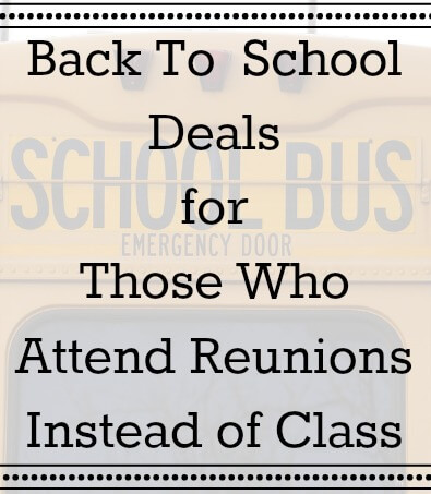 Back to School Deals for Those Who Attend Reunions Instead of Class ~ Life Beyond the Kitchen
