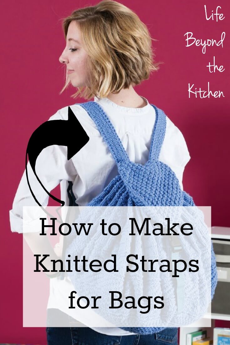 Sturdy Knit Straps for Belts and Bags ~ Life Beyond the Kitchen